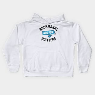 Bookmarks are for Quitters Kids Hoodie